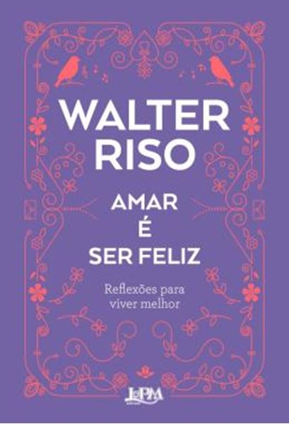 Picture of AMAR É SER FELIZ - REFLEXÕES PARA VIVER MELHOR