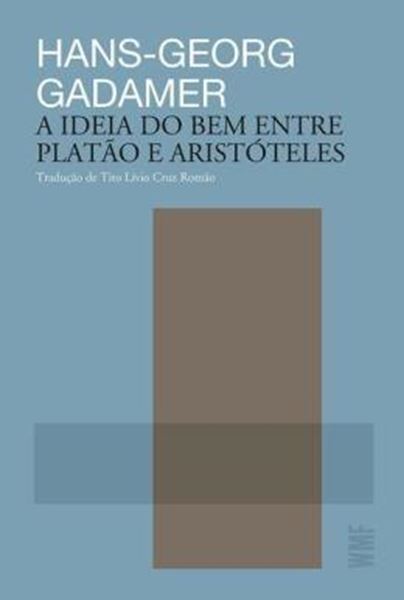 Picture of A IDEIA DO BEM ENTRE PLATAO E ARISTOTELES - 2ª ED
