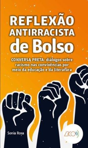 Picture of REFLEXAO ANTIRRACISTA DE BOLSO - CONVERSA PRETA - DIALOGOS SOBRE RACISMO NAS CONVIVENCIAS POR MEIO DA EDUCACAO E DA LITERATURA