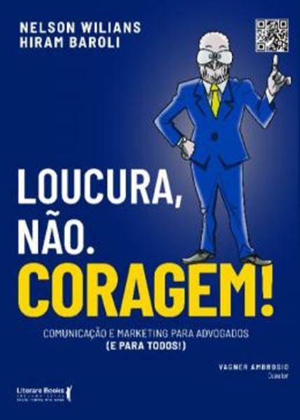 Picture of LOUCURA, NAO. CORAGEM! - COMUNICACAO E MARKETING PARA ADVOGADOS (E PARA TODOS)