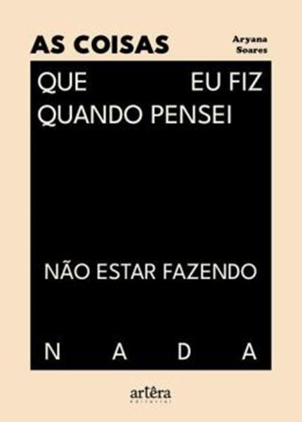 Picture of AS COISAS QUE EU FIZ QUANDO PENSEI NAO ESTAR FAZENDO NADA