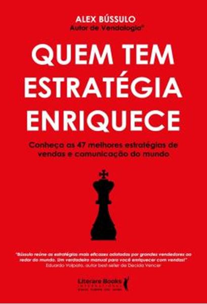 Picture of QUEM TEM ESTRATEGIA ENRIQUECE - CONHECA AS 47 MELHORES ESTRATEGIAS DE VENDAS E COMUNICACAO DO MUNDO