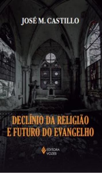 Picture of DECLINIO DA RELIGIAO E FUTURO DO EVANGELHO