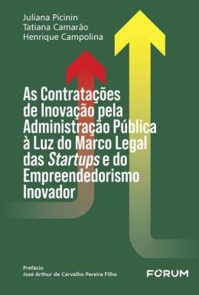 Picture of AS CONTRATACOES DE INOVACAO PELA ADMINISTRACAO PUBLICA A LUZ DO MARCO LEGAL DAS STARTUPS E DO EMPREENDEDORISMO INOVADOR