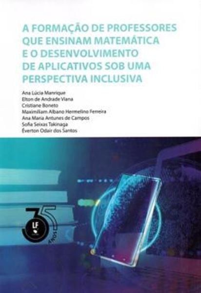 Picture of A FORMACAO DE PROFESSORES QUE ENSINAM MATEMATICA E O DESENVOLVIMENTO DE APLICATIVOS SOB UMA PERSPECTIVA INCLUSIVA