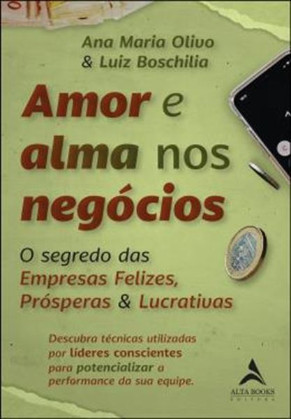 Picture of AMOR E ALMA NOS NEGOCIOS - O SEGREDO DAS EMPRESAS FELIZES, PROSPERAS & LUCRATIVAS