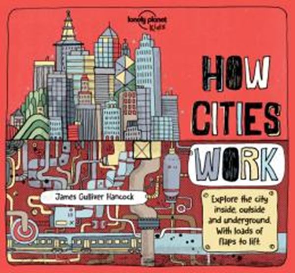 Picture of LONELY PLANET KIDS - HOW CITIES WORK
