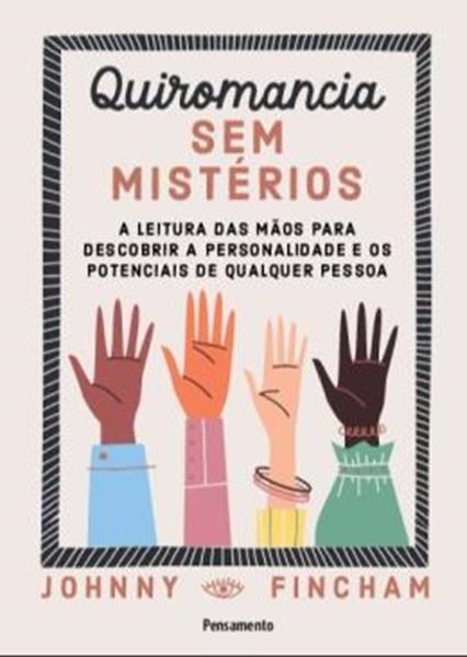Picture of QUIROMANCIA SEM MISTERIOS - A LEITURA DAS MAOS PARA DESCOBRIR A PERSONALIDADE E OS POTENCIAIS DE QUALQUER PESSOA