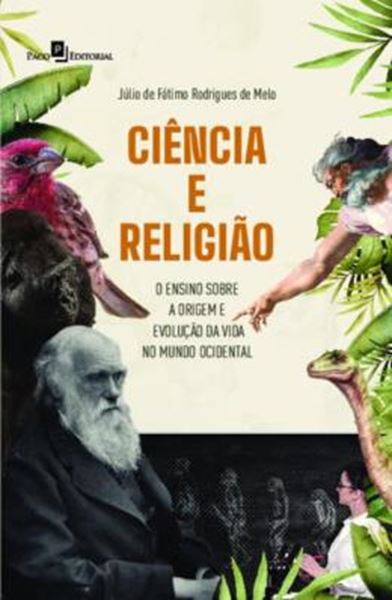 Picture of CIENCIA E RELIGIAO - O ENSINO SOBRE A ORIGEM E EVOLUCAO DA VIDA NO MUNDO OCIDENTAL