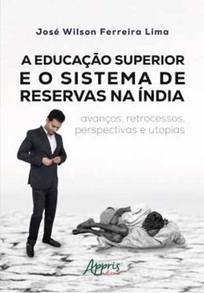 Picture of A EDUCACAO SUPERIOR E O SISTEMA DE RESERVAS NA INDIA - AVANCOS, RETROCESSOS, PERSPECTIVAS E UTOPIAS