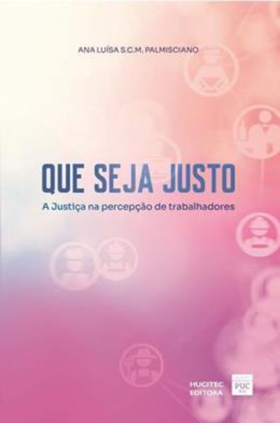 Picture of QUE SEJA JUSTO - A JUSTICA NA PERCEPCAO DE TRABALHADORES