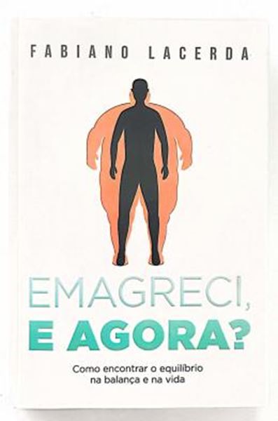 Picture of EMAGRECI, E AGORA?