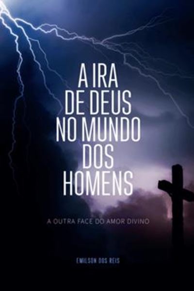 Picture of A IRA DE DEUS NO MUNDO DOS HOMENS