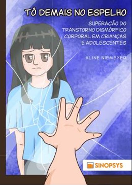 Picture of TO DEMAIS NO ESPELHO - SUPERACAO DO TRANSTORNO DISMORFICO CORPORAL EM CRIANCAS E ADOLESCENTES