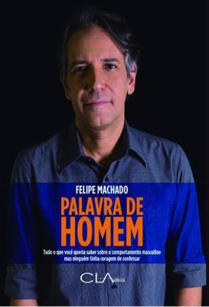 Picture of PALAVRA DE HOMEM - TUDO O QUE VOCE QUERIA SABER SOBRE O COMPORTAMENTO MASCULINO MAS NINGUEM TINHA CORAGEM DE CONFESSAR