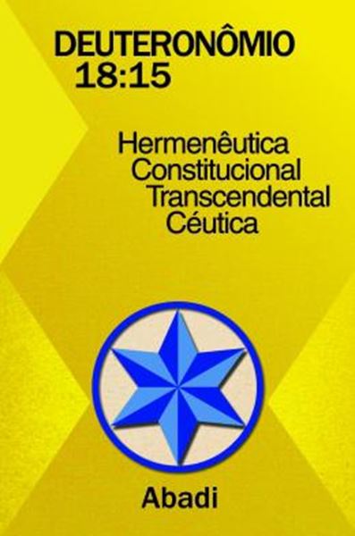 Picture of DEUTERONOMIO 18:15 - HERMENEUTICA CONSTITUCIONAL TRANSCENDENTAL CEUTICA