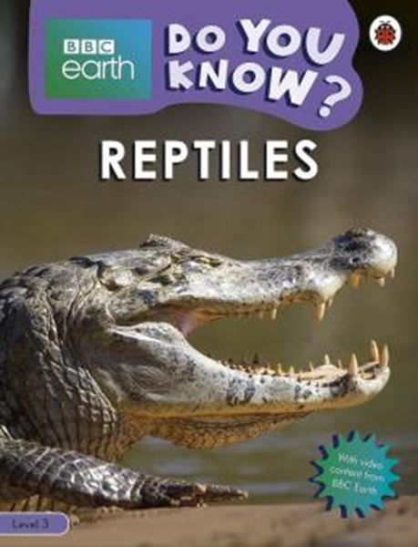 Picture of DO YOU KNOW? LEVEL 3 - BBC EARTH REPTILES