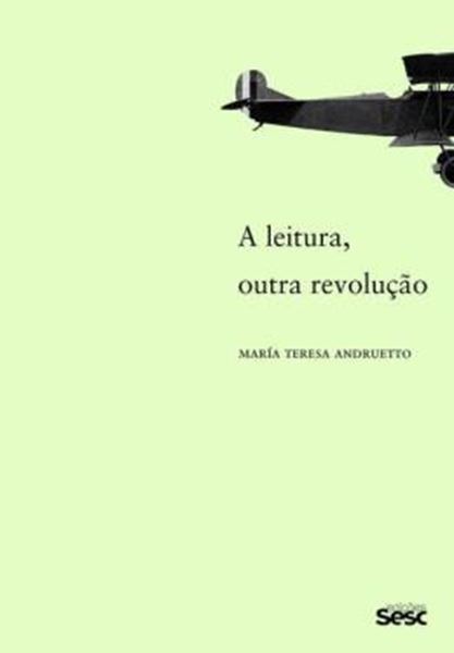 Picture of A LEITURA, OUTRA REVOLUCAO - 2ª ED