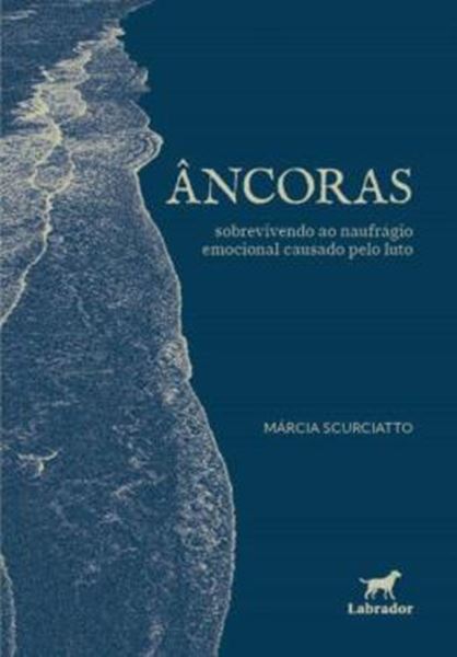 Picture of ÂNCORAS - SOBREVIVENDO AO NAUFRÁGIO EMOCIONAL CAUSADO PELO LUTO