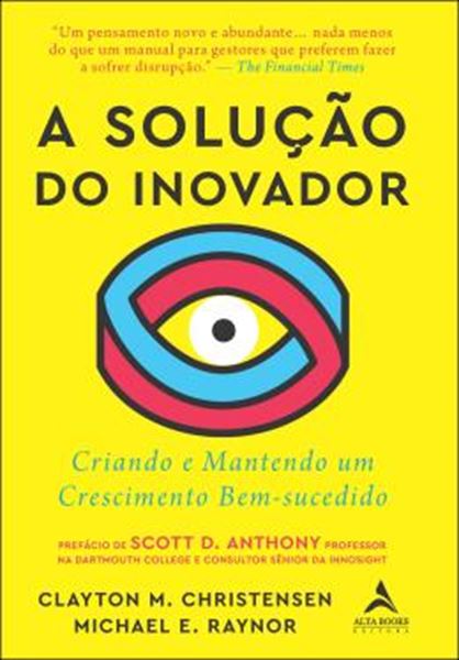 Picture of A SOLUCAO DO INOVADOR - CRIANDO E MANTENDO UM CRESCIMENTO BEM-SUCEDIDO