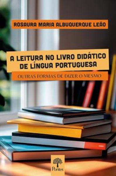 Picture of A LEITURA NO LIVRO DIDÁTICO DE LÍNGUA PORTGUESA - OUTRAS FORMAS DE DIZER O MESMO