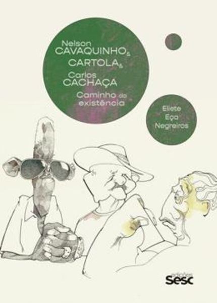 Picture of NELSON CAVAQUINHO & CARTOLA & CARLOS CACHAÇA - CAMINHO DA EXISTÊNCIA