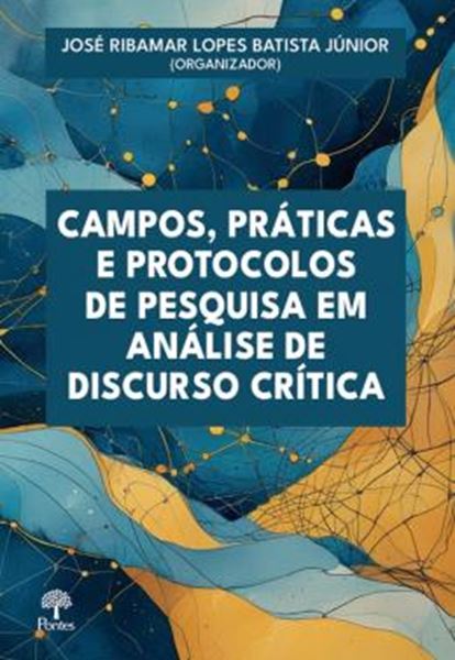 Picture of CAMPOS, PRATICAS E PROTOCOLOS DE PESQUISA EM ANALISE DE DISCURSO CRITICA