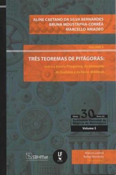 Picture of TRÊS TEOREMAS DE PITÁGORAS - ENTRE A ESCOLA PITAGÓRICA, OS ELEMENTOS DE EUCLIDES E OS LIVROS DIDÁTICOS