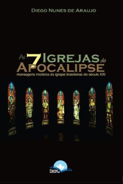 Picture of AS 7 IGREJAS DO APOCALIPSE - MENSAGENS MODELOS AS IGREJAS BRASILEIRAS DO SECULO XXI