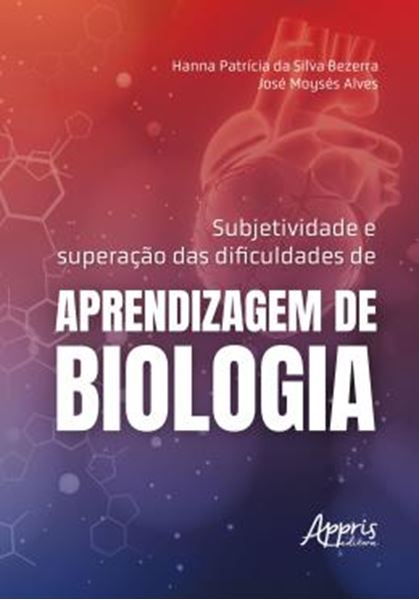Picture of SUBJETIVIDADE E SUPERACAO DAS DIFICULDADES DE APRENDIZAGEM DE BIOLOGIA