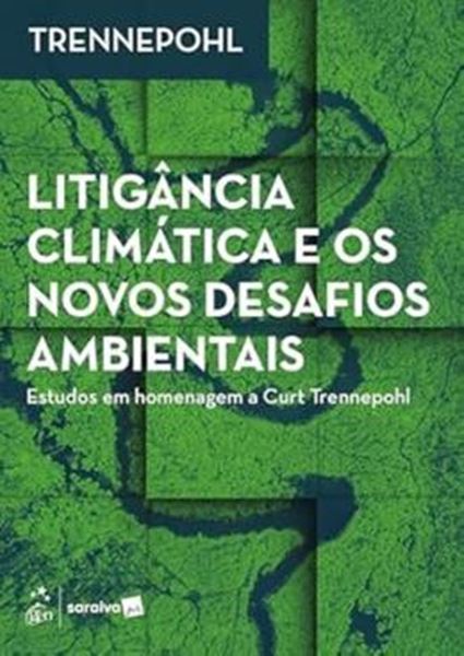 Picture of LITIGANCIA CLIMATICA E OS NOVOS DESAFIOS AMBIENTAIS