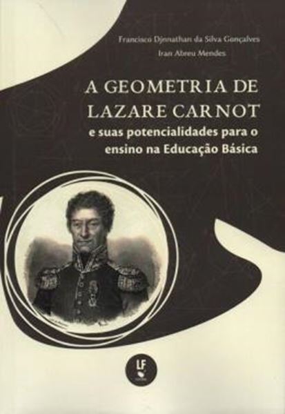 Picture of A GEOMETRIA DE LAZARE CARNOT E SUAS POTENCIALIDADES PARA O ENSINO NA EDUCACAO BASICA