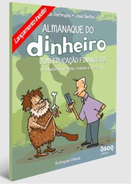 Picture of ALMANAQUE DO DINHEIRO COM EDUCACAO FINANCEIRA - UMA HISTORIA DE TROCAS, MOEDAS E MUITO MAIS...