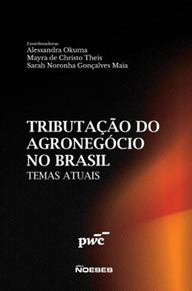 Picture of TEMAS ATUAIS - TRIBUTACAO DO SETOR DO AGRONEGOCIO NO BRASIL