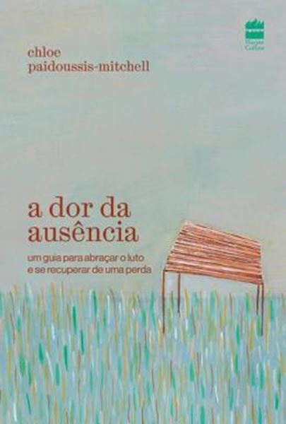 Picture of A DOR DA AUSENCIA - UM GUIA PARA ABRACAR O LUTO E SE RECUPERAR DE UMA PERDA