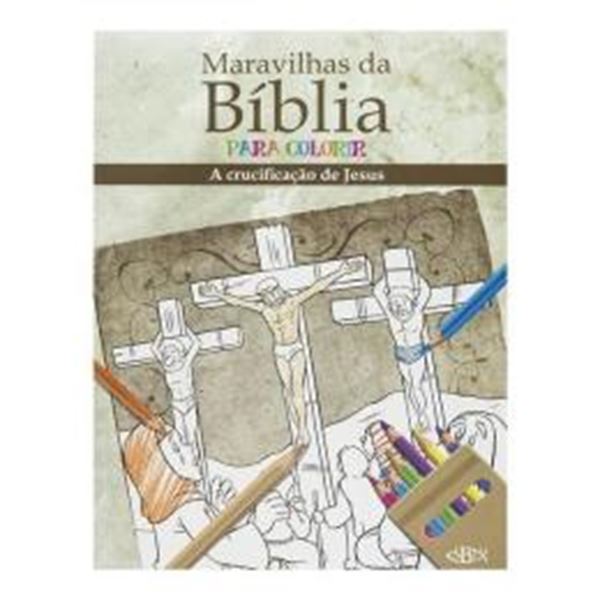 Picture of MARAVILHAS DA BIBLIA PARA COLORIR - A CRUCIFICACAO DE JESUS CRISTO