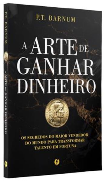 Picture of A ARTE DE GANHAR DINHEIRO - OS SEGREDOS DO MAIOR VENDEDOR DO MUNDO PARA TRANSFORMAR TALENTO EM FORTUNA