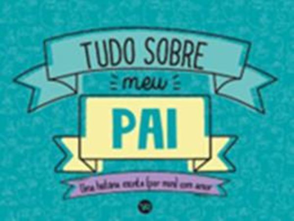 Picture of TUDO SOBRE MEU PAI - UMA HISTORIA ESCRITA (POR MIM) COM AMOR
