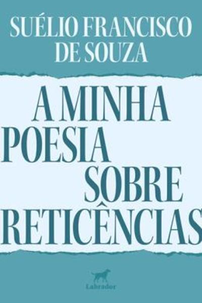 Picture of A MINHA POESIA SOBRE RETICENCIAS