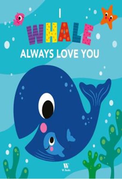 Picture of I WHALE ALWAYS LOVE YOU