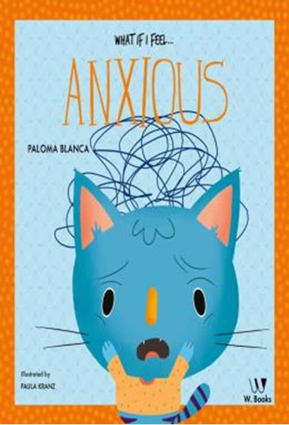 Picture of WHAT IF I FEEL... ANXIOUS