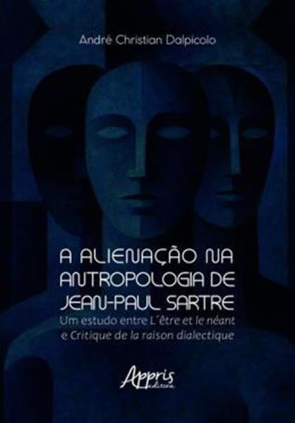 Picture of A ALIENACAO NA ANTROPOLOGIA DE JEAN-PAUL SARTRE