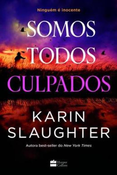 Picture of SOMOS TODOS CULPADOS – NOVA SERIE DE SUSPENSE DA AUTORA BEST-SELLER KARIN SLAUGHTER