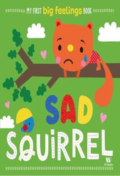 Picture of MY FIRST BIG FEELINGS BOOK - SAD SQUIRREL