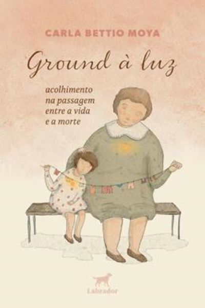 Picture of GROUND A LUZ - ACOLHIMENTO NA PASSAGEM ENTRE A VIDA E A MORTE