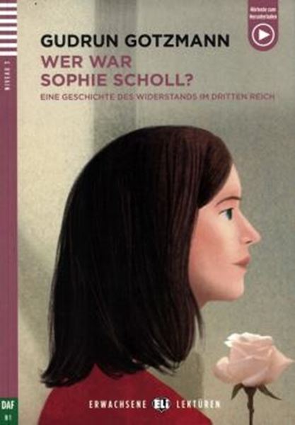 Picture of WER WAR SOPHIE SCHOLL? - ERWACHSENE ELI-LEKTUREN B1 - DOWNLOADABLE MULTIMEDIA