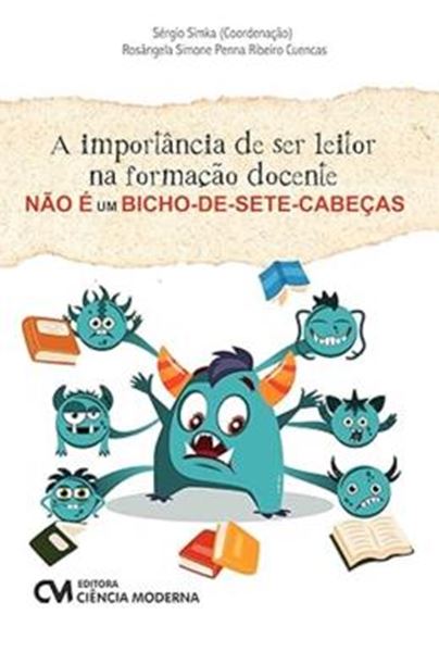 Picture of A MPORTANCIA DE SER LEITOR NA FORMACAO DOCENTE NAO E UM BICHO-DE-SETE-CABECAS