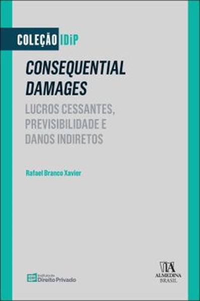 Picture of CONSEQUENTIAL DAMAGES - LUCROS CESSANTES, PREVISIBILIDADE E DANOS INDIRETOS