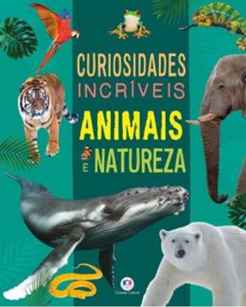 Picture of CURIOSIDADES INCRIVEIS - ANIMAIS E NATUREZA