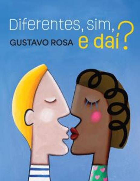 Picture of DIFERENTES, SIM, E DAI? - 2ª ED.